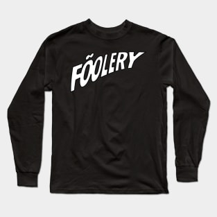 Team Foolery Type Long Sleeve T-Shirt